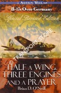 Book cover of Half a Wing, Three Engines and a Prayer - B17s over Germany by O'NEILL, Brian D.